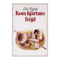 Elsi Rydsjö: Kom Hjärtans Fröjd