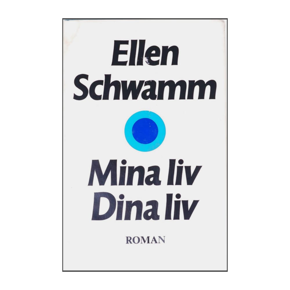 Ellen Schwamm: Mina Liv Dina Liv