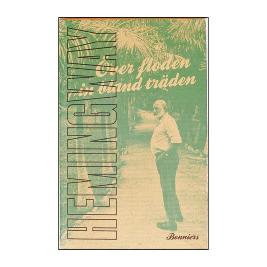 Ernest Hemingway: Över Floden I Bland Träden