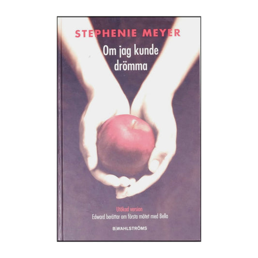 Stephenie Meyer: Om Jag Kunde Drömma