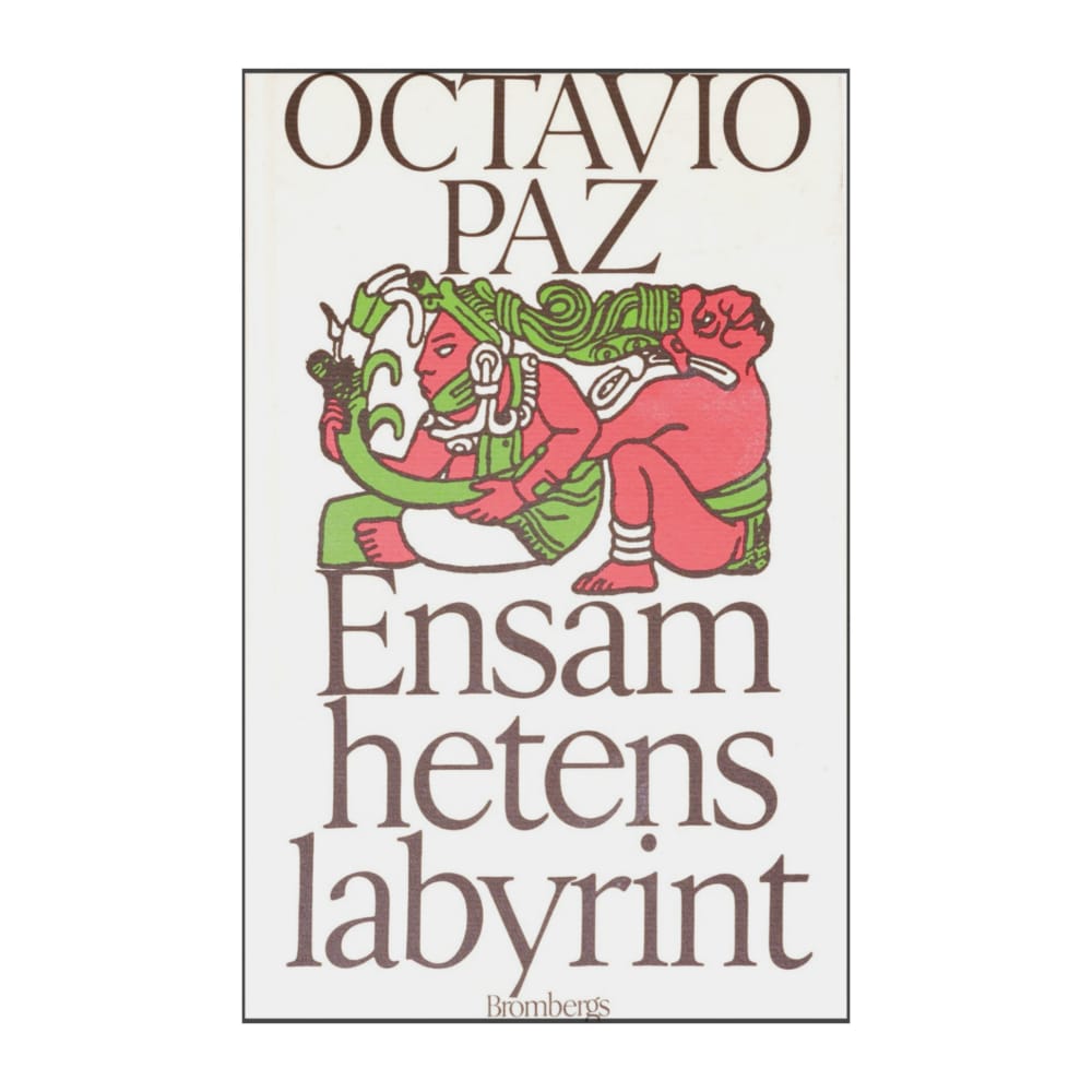 Octavio Paz: Ensamhetens Labyrint