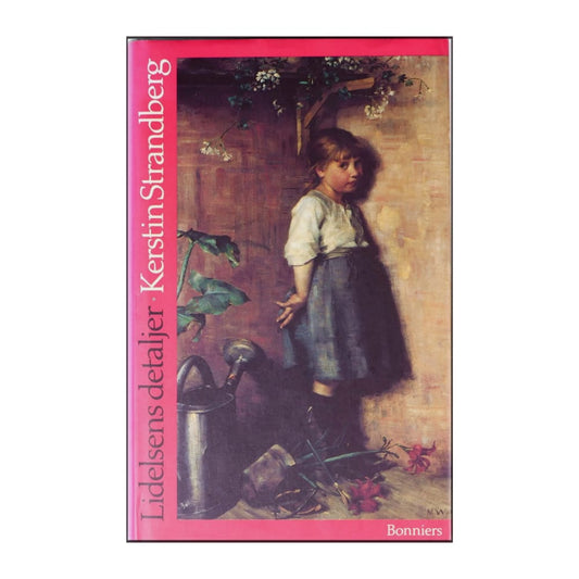 Kerstin Strandberg: Lidelsens Detaljer