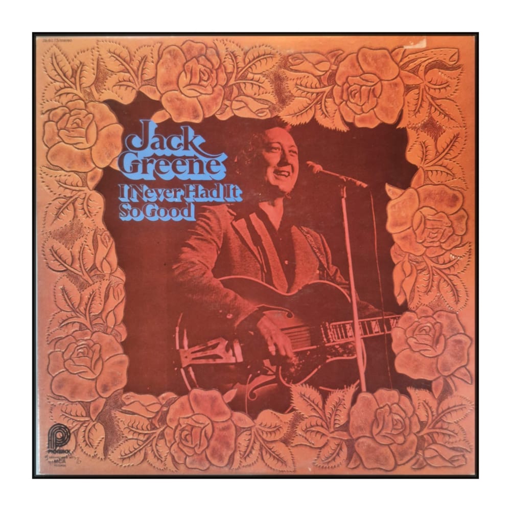 Jack Greene: I Never Had It So Good