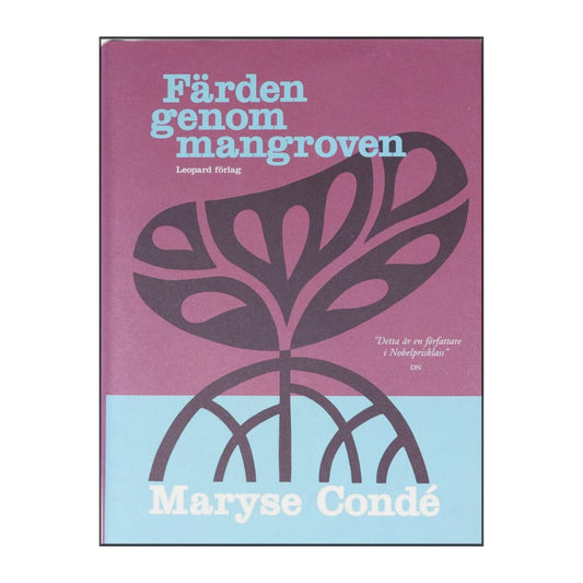Maryse Condé: Färden Genom Mangroven