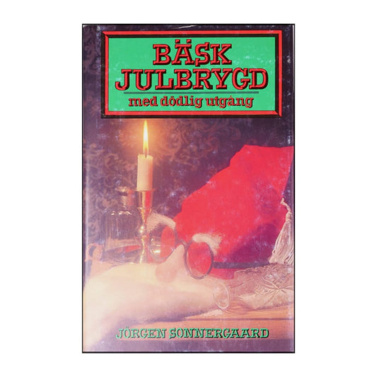 Jörgen Sonnergaard: Bäsk Julbrygd Med Dödlig Utgång