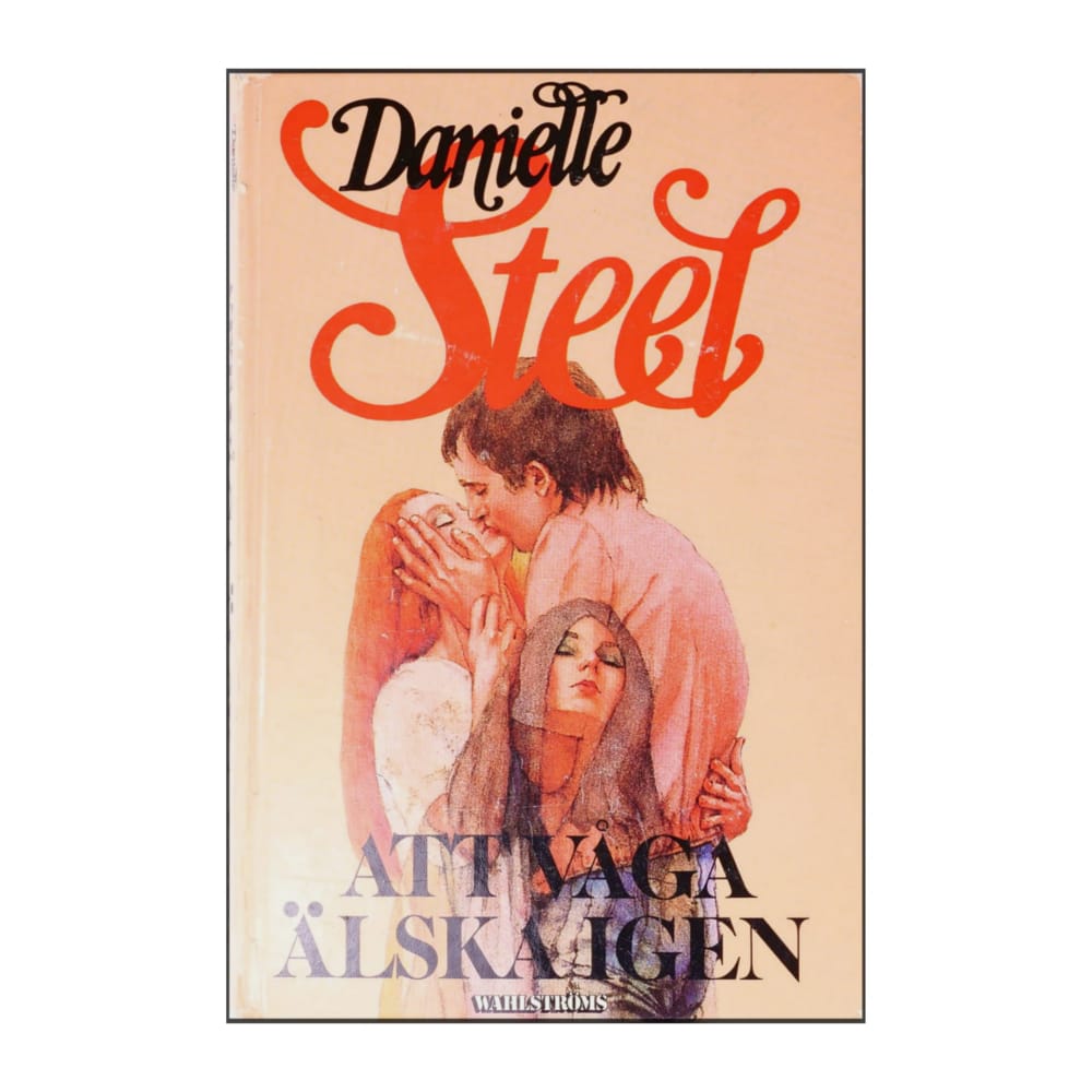 Danielle Steel: Att Våga Älska Igen