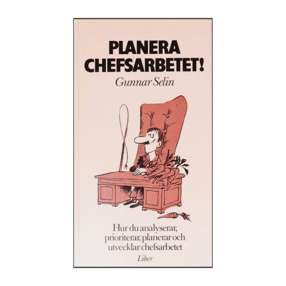 Gunnar Selin: Planera Chefsarbetet