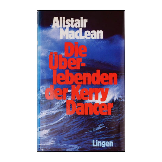 Alistair Maclean: Die Uberlebenden Der Kerry Dancer