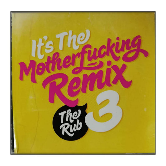 The Rub: It'S The Motherfucking Remix 3