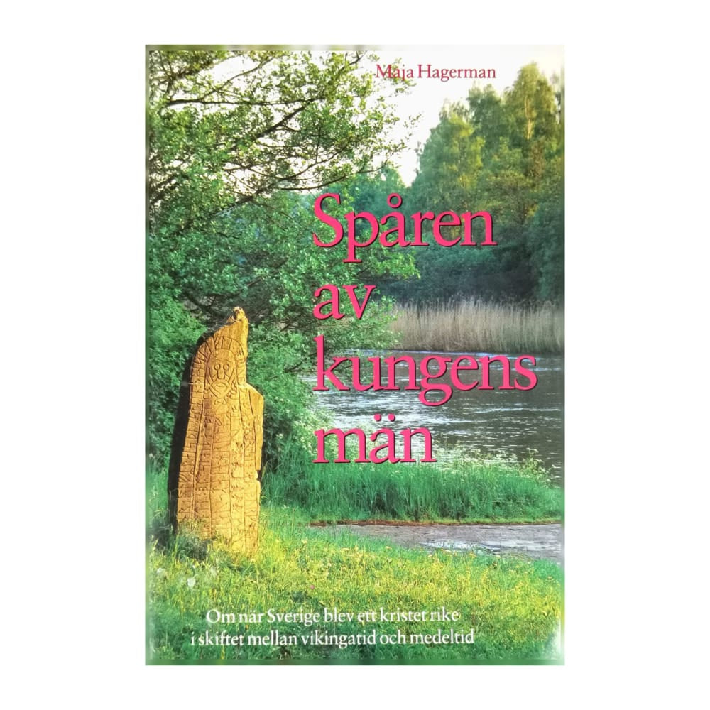 Maja Hagerman: Spåren Av Kungens Män