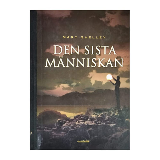 Mary Shelley: Den Sista Människan