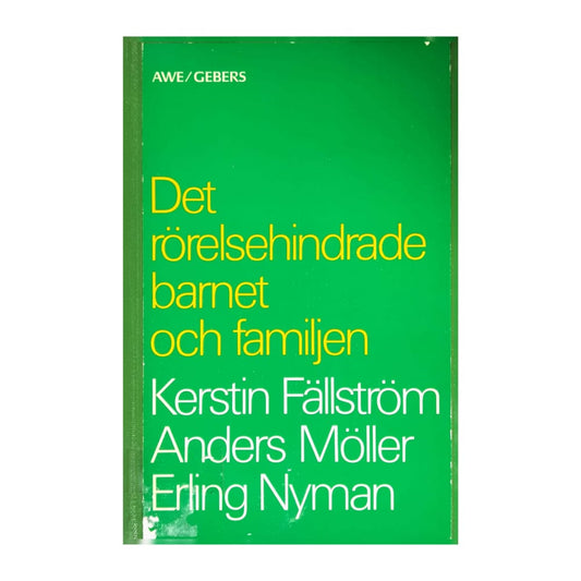 Kerstin Fällström, Anders Möller, Erling Nyman: Det Rörelsehindrade Barnet Och Familjen