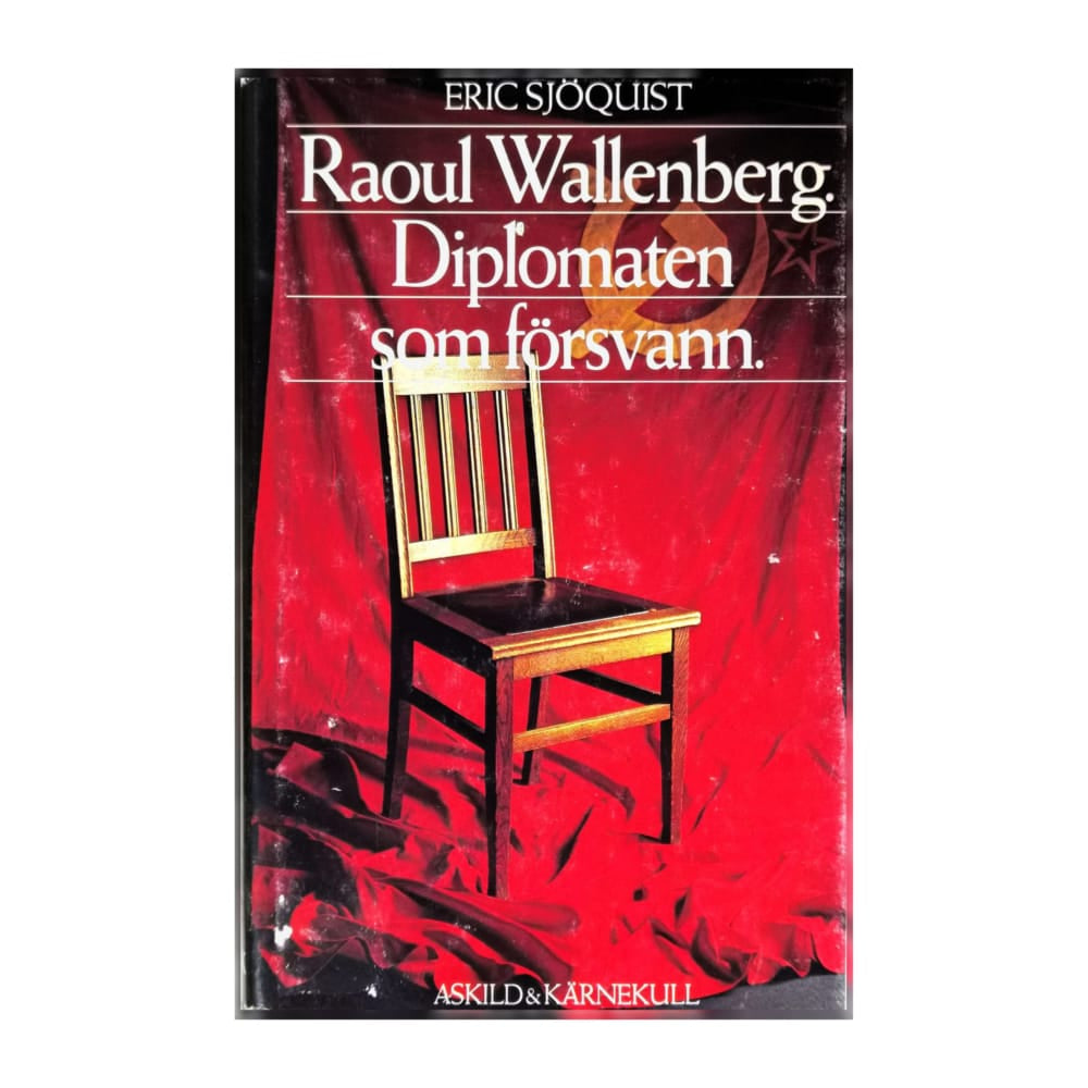Eric Sjöquist: Raoul Wallenberg Diplomaten Som Försvann