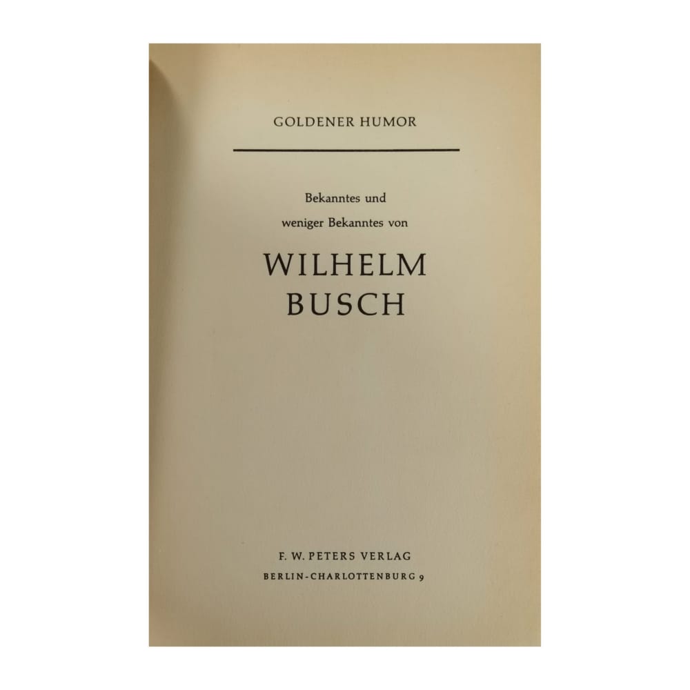 Wilhelm Busch: Bekanntes Und Weniger Bekanntes Von
