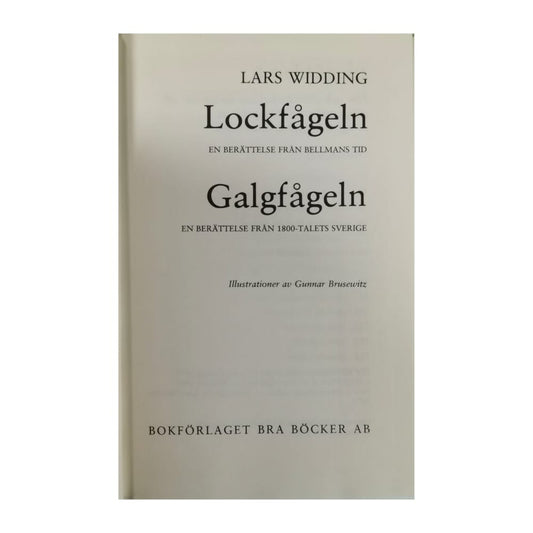 Lars Widding: Lockfågeln + Galgfågeln