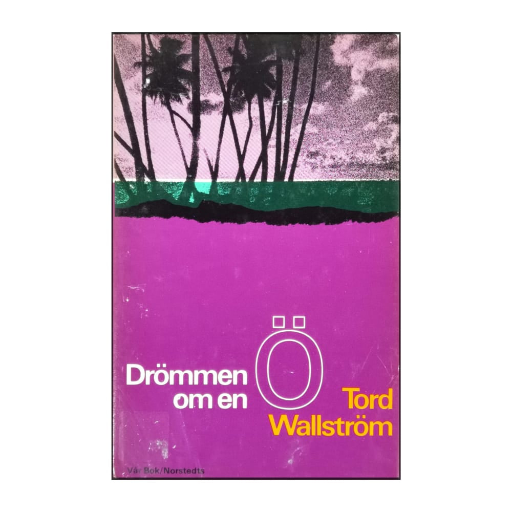 Tord Wallström: Drömmen Om En Ö