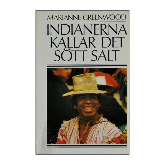 Marianne Greenwood: Indianerna Kallar Det Sött Salt