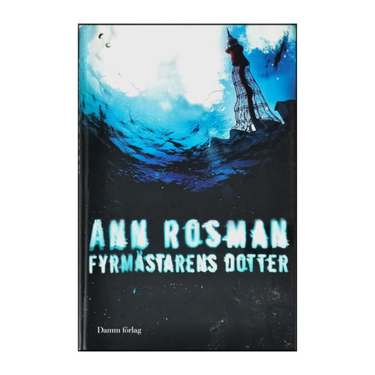Ann Rosman: Fyrmästarens Dotter