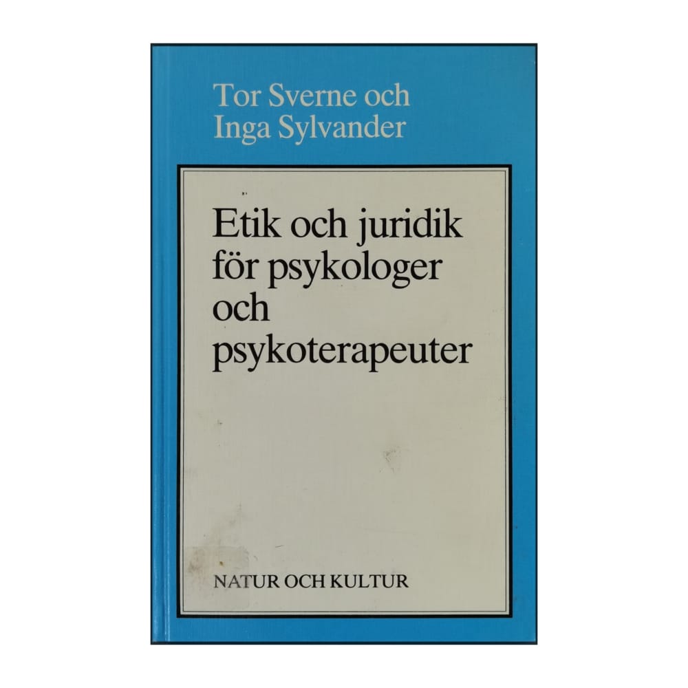 Inga Sylvander & Tor Sverne: Etik Och Juridik För Psykologer Och Psykoterapeuter