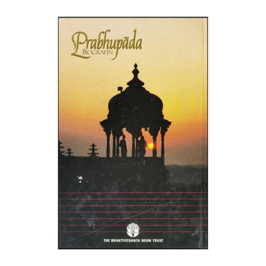 A. C. Bhaktivedanta Swami Prabhupada: Människan Helgonet Hans Liv Hans Arv