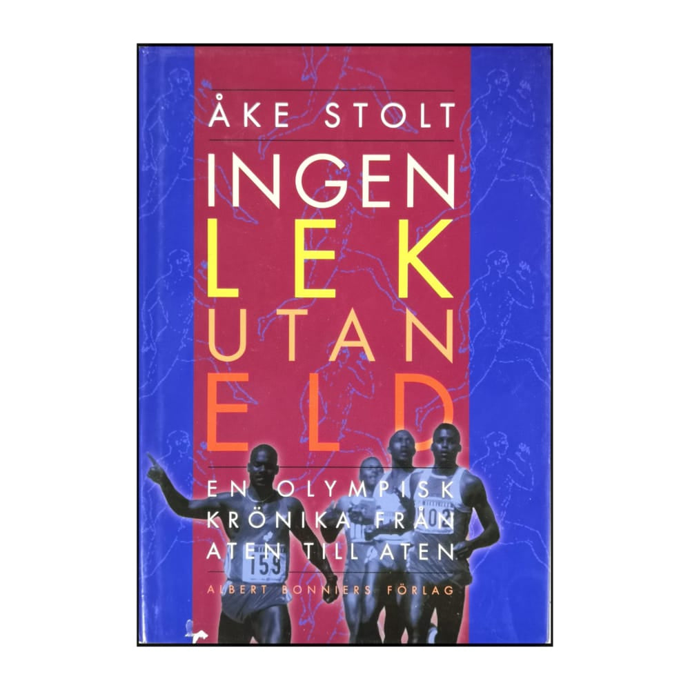 Åke Stolt: Ingen Lek Utan Eld