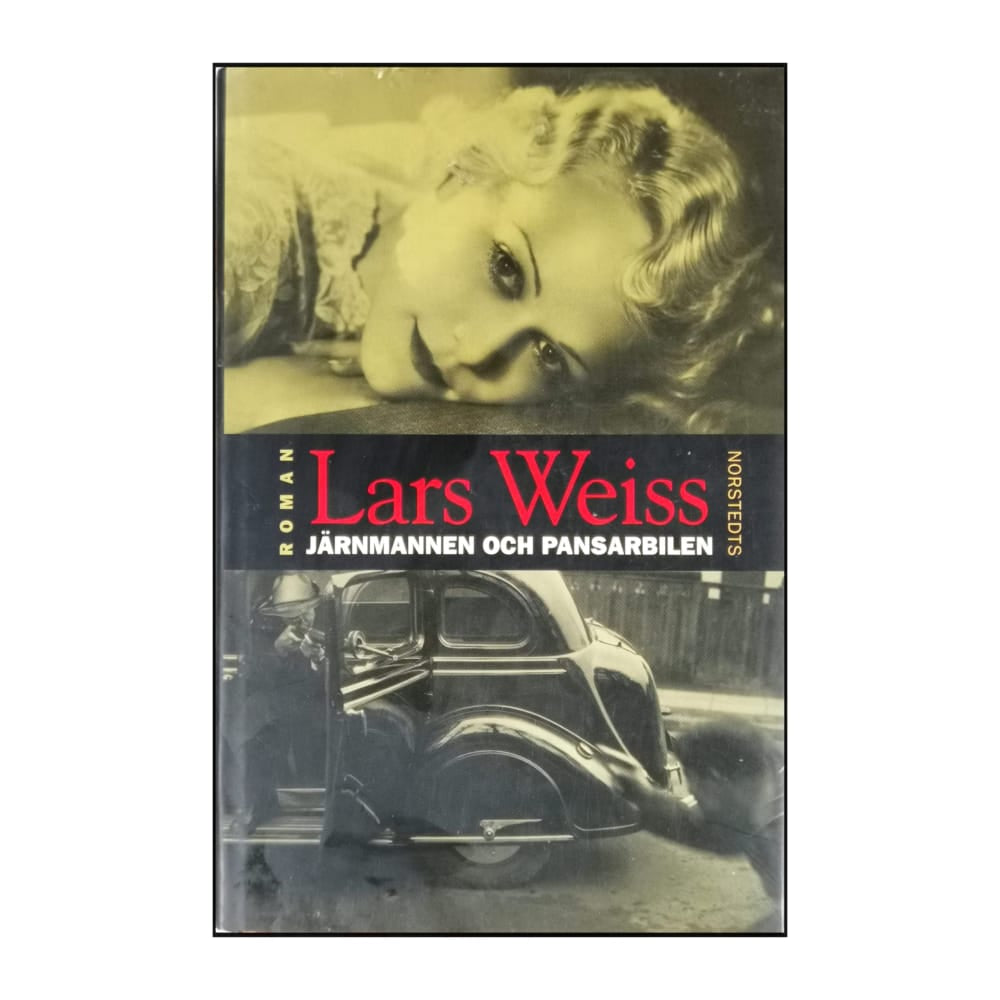 Lars Weiss: Järnmannen Och Pansarbilen