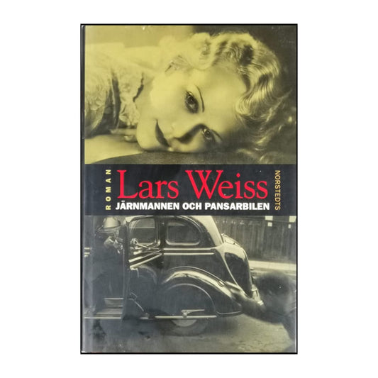 Lars Weiss: Järnmannen Och Pansarbilen