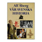 Alf Åberg: Vår Svensk Historia