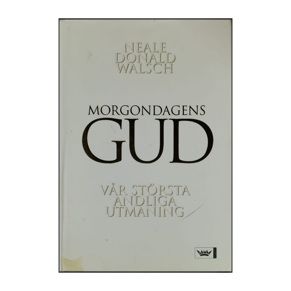 Neale Donald Walsch: Morgondagens Gud