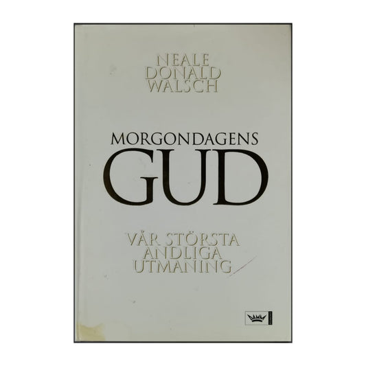 Neale Donald Walsch: Morgondagens Gud