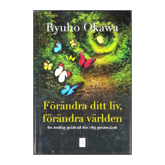 Ryuho Okawa: Förändra Ditt Liv Förändra Världen
