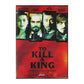 To Kill A King