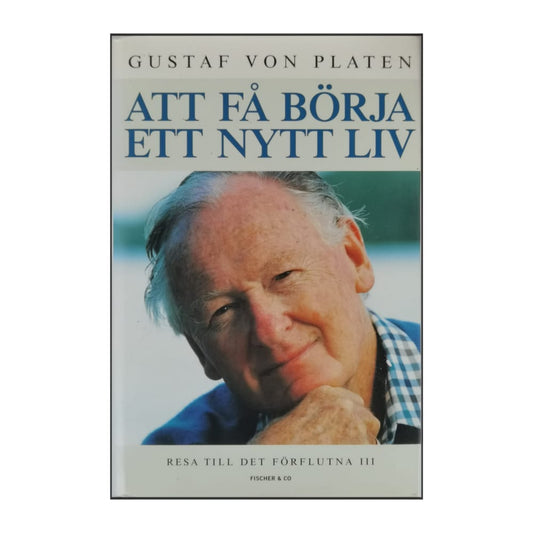Gustaf Von Platen: Resa Till Det Förflutna