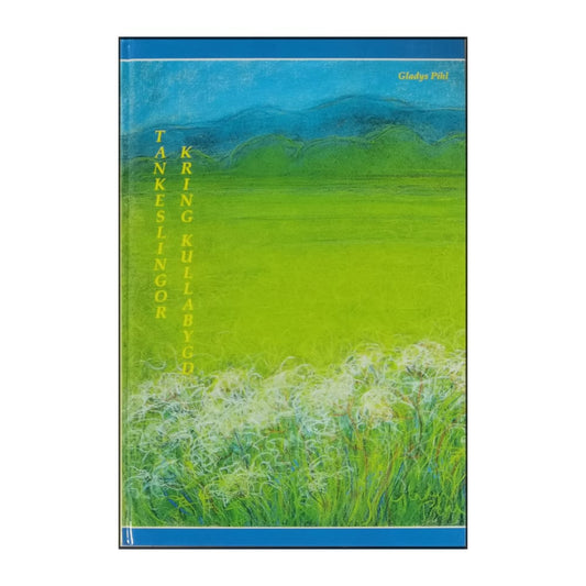 Gladys Pihl: Tankeslingor Kring Kullabygd