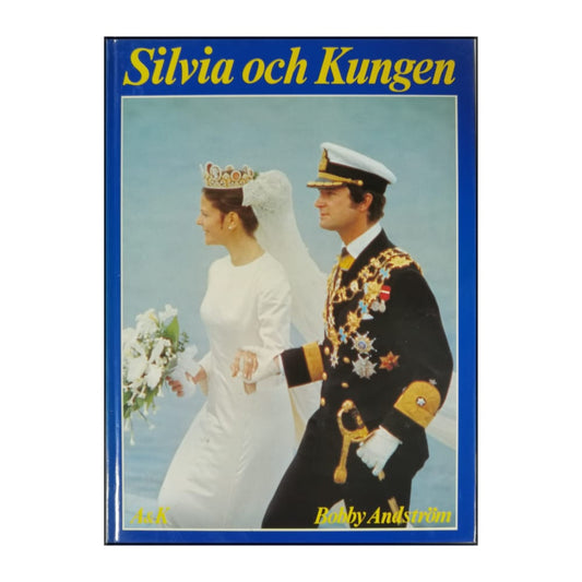Bobby Andström: Silvia Och Kungen