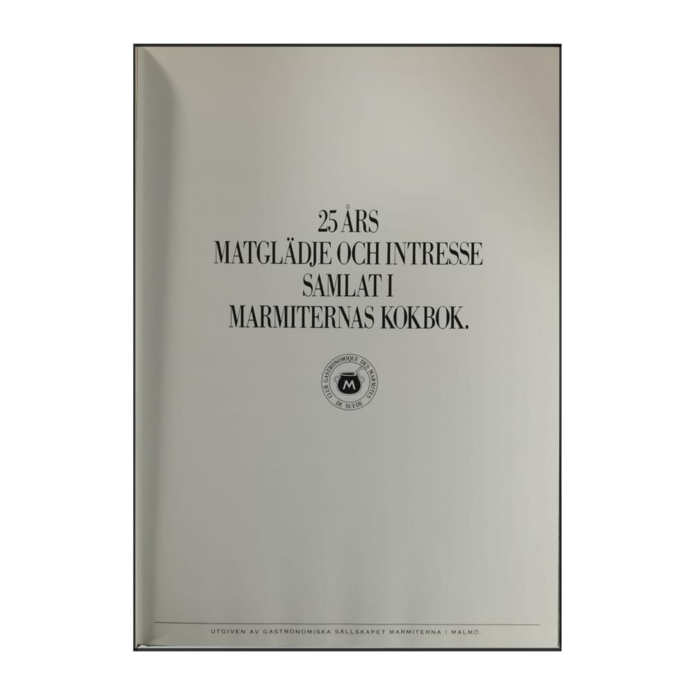 Marmiterna: 25 Års Matglädje Och Intresse Samlat I Marmiternas Kokbok