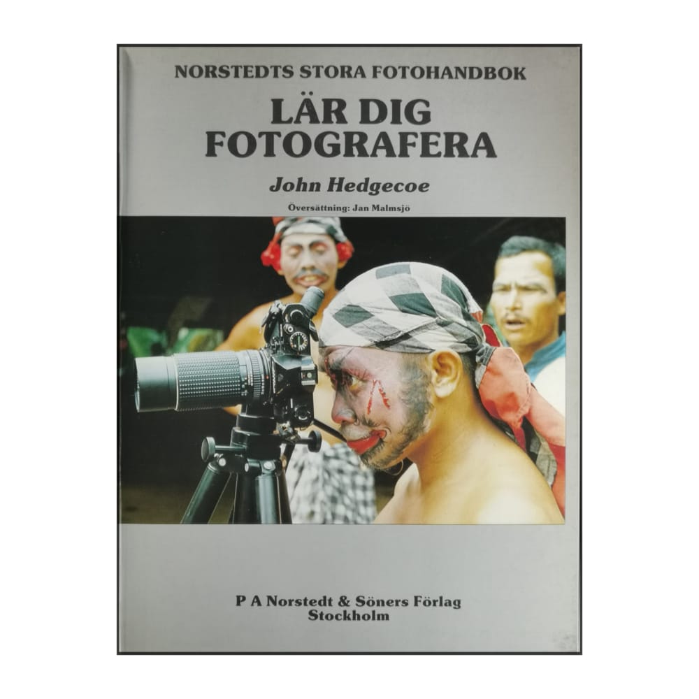 John Hedgecoe: Norstedts Stora Fotohandbok: Lär Dig Fotografera
