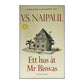 V.S. Naipaul: Ett Hus Åt Mr Biswas