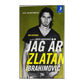 Zlatan Ibrahimović & David Lagercrantz: Jag Är Zlatan Ibrahimović