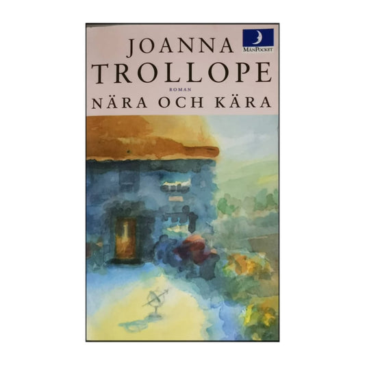 Joanna Trollope: Nära Och Kära