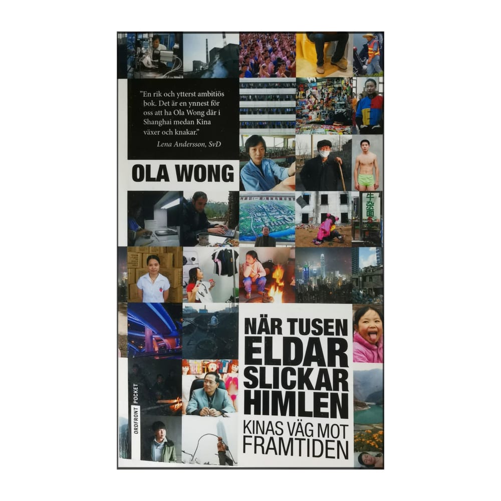 Ola Wong: När Tusen Eldar Slickar Himlen: Kinas Väg Mot Framtiden