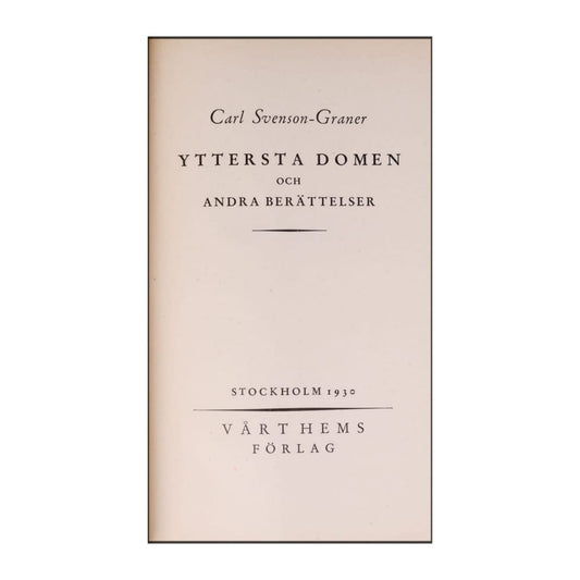 Carl Svenson-Graner: Yttersta Domen Och Andra Berättelser