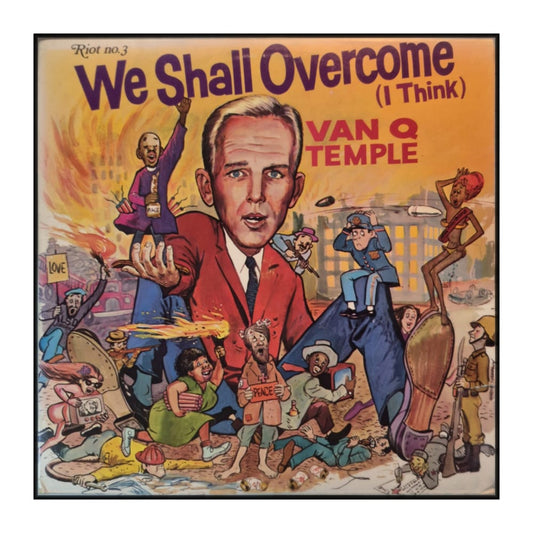 Van Q Temple: We Shall Overcome (I Think)