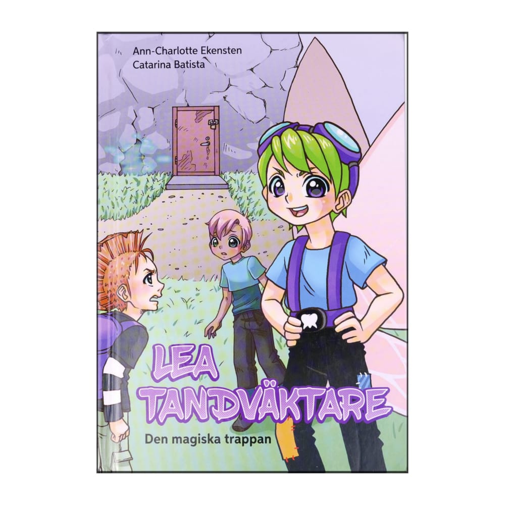 Ann-Charlotte Ekensten & Catarina Batista: Lea Tandväktare - Den Magiska Trappan