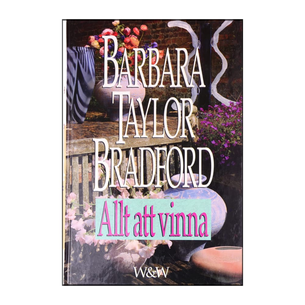 Barbara Taylor Bradford: Allt Att Vinna