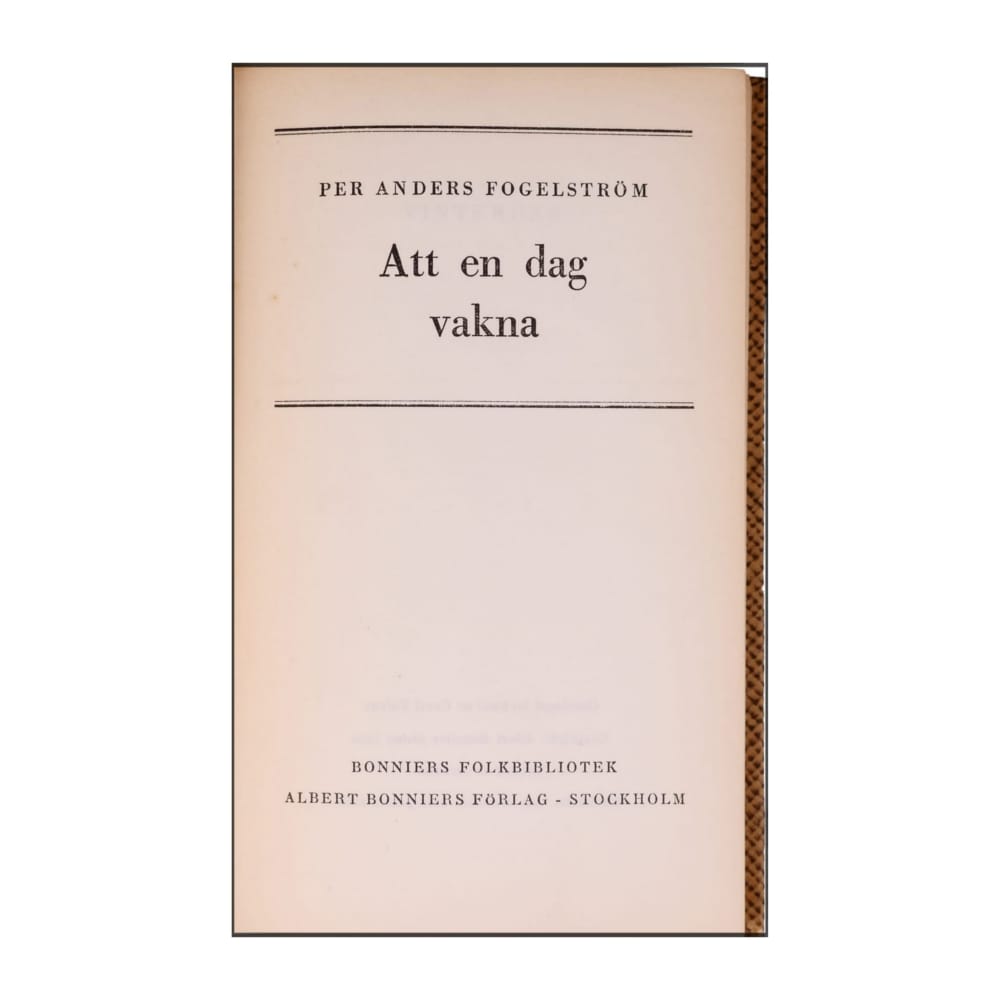 Per Anders Fogelström: Att En Dag Vakna
