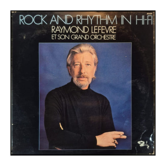 Raymond Lefèvre Et Son Grand Orchestre: Rock And Rhythm In Hi-Fi