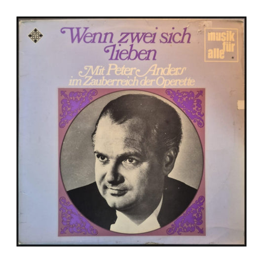 Peter Anders: Wenn Zwei Sich Lieben - Im Zauberreich Der Operette