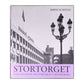 Stortorget: Samlade Essäer Om Stortorget I Helsingborg