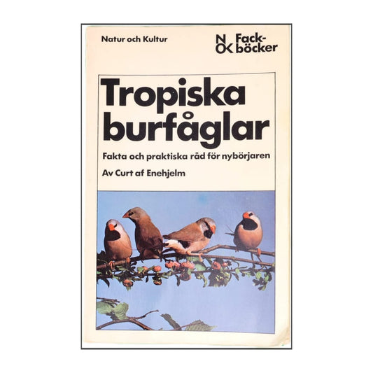 Curt Af Enehjelm: Tropiska Burfåglar